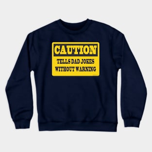 Warning-Dad jokes Crewneck Sweatshirt